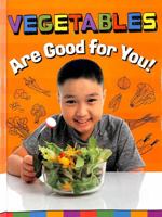 Vegetables Are Good for You! 1398247146 Book Cover
