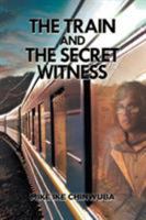 The Train and the Secret Witness 1984592505 Book Cover