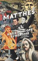 The Kaleidoscope Syndrome: An Anthology 1502782863 Book Cover