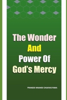 The wonder and power of God's mercy 1514341638 Book Cover