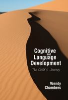 Cognitive and Language Development: The Child's Journey 146524039X Book Cover