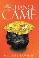 My Change Came 1545613192 Book Cover