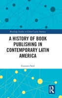 A History of Book Publishing in Contemporary Latin America 036750989X Book Cover