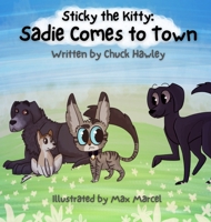 Sticky the Kitty - Sadie Comes to Town B0D331DDBL Book Cover