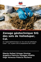 Zonage géotechnique SIG des sols de Valledupar, Col.: Un regard géotechnique sur les sols de Valledupar, Cesar - Col, à partir de la composante SIG urbain 6204002775 Book Cover