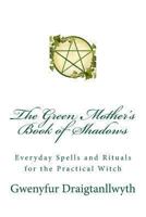 The Green Mother's Book of Shadows 149367353X Book Cover