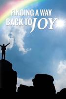 Finding A Way Back To Joy: For Men 1540782778 Book Cover