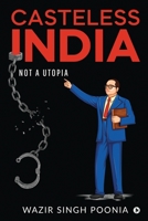 Casteless India: Not a Utopia 1639047379 Book Cover