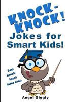 Knock Knock Jokes for Smart Kids: Best Knock-Knock Jokes Ever! 1494398265 Book Cover