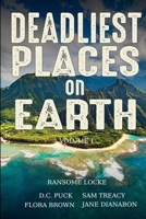 Deadliest Places on Earth: Volume 1 B0CWVML5RK Book Cover