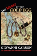 The Secret Of The Gold Egg 1471697428 Book Cover