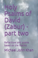 Holy Psalms of David (Zabur) - part two: Reflections and poems based on the Psalms B09488HZS3 Book Cover