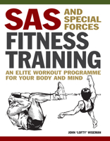 SAS and Special Forces Fitness Training: An Elite Workout Programme for Your Body and Mind 1838864539 Book Cover