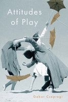 Attitudes of Play 0228014077 Book Cover