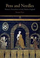 Pens and Needles: Women's Textualities in Early Modern England 0812222520 Book Cover