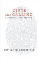Gifts and Calling: A Personal Perspective 1728384613 Book Cover
