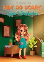 Not So Scary - Type 1 Diabetes 1763561402 Book Cover