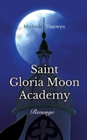 Saint Gloria Moon Academy: Revenge (German Edition) 3384685679 Book Cover