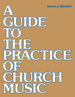 A Guide to the Practice of Church Music 0898691761 Book Cover