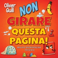 Non girare questa pagina!: Il libro che si arrabbia se continui a leggere... B0H6WP6N24 Book Cover