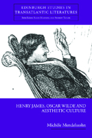 Henry James, Oscar Wilde and Aesthetic Culture 0748697535 Book Cover