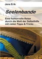 Seelenbande: Eine humorvolle Reise durch die Welt der Selbsthilfe mit vielen Tipps  Tricks 3748112858 Book Cover