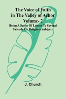 The Voice of Faith in the Valley of Achor: Vol. 2; Being a series of letters to several friends on religious subjects 9362991780 Book Cover