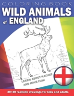 WILD ANIMALS OF ENGLAND Coloring Book for Kids & Adults: Learn about nature and have fun! 30 x 30 realistic drawings B08YS1CX6Q Book Cover