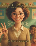 Miss. Wink's Classroom of Secrets B0FG2M4SGL Book Cover