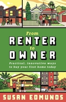 From Renter to Owner: Practical, innovative ways to buy your own home today 1991006187 Book Cover