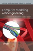 Computer Modeling in Bioengineering: Theoretical Background, Examples and Software 0470060352 Book Cover