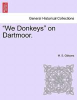 "We Donkeys" on Dartmoor. 1241104727 Book Cover