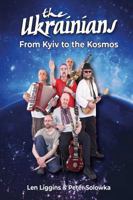 The Ukrainians: From Kyiv to the Kosmos 1915858232 Book Cover