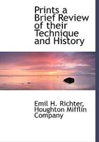 Prints a Brief Review of their Technique and History 1120863651 Book Cover