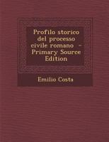 Profilo storico del processo civile romano 101813428X Book Cover