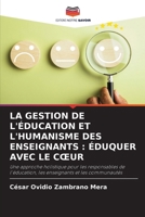 La Gestion de l'Éducation Et l'Humanisme Des Enseignants: Éduquer Avec Le Coeur (French Edition) 6209575811 Book Cover