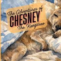Adventures of Chesney the Kangaroo 1624080294 Book Cover