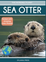 Sea Otter : Amazing Facts about Ocean's Cleverest Mammals for Kids 164790482X Book Cover