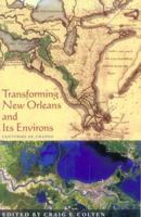 Transforming New Orleans & Its Environs: Centuries Of Change (Pittsburgh Hist Urban Environ) 082295740X Book Cover