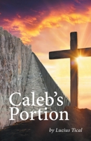 Caleb's Portion 1525584049 Book Cover