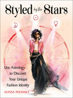 Styled by the Stars: Use Astrology to Discover Your Unique Fashion Identity 1578639204 Book Cover