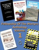 Fellowship Of The Martyrs - Anthology Volume 1 1467958700 Book Cover