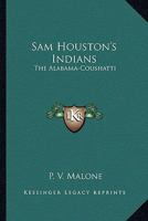 Sam Houston's Indians: The Alabama-Coushatti 1163814083 Book Cover