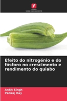 Efeito do nitrogénio e do fósforo no crescimento e rendimento do quiabo 6209342310 Book Cover