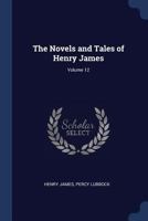 The Novels and Tales of Henry James; 12 1014734282 Book Cover