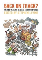 Back on Track? The NZ General Election of 2023 1776922174 Book Cover