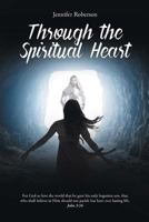 Through the Spiritual Heart 1643001809 Book Cover