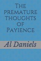 The premature thoughts of Payience 1071321218 Book Cover