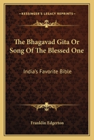 The Bhagavad Gita Or Song Of The Blessed One: India's Favorite Bible 1163148350 Book Cover