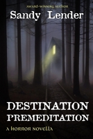 Destination Premeditation: a suspenseful horror novella 1734515252 Book Cover